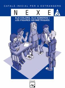 nexe catala inicial per a estrangers serie blava 3: els colors, e ls numeros i les figures geometriques-9788421827932