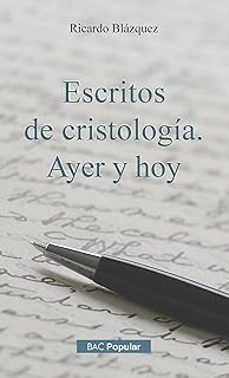 escritos de cristologia. ayer y hoy-ricardo blazquez-9788422024132