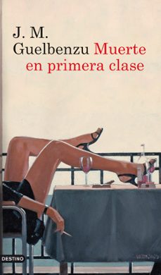muerte en primera clase-jose maria guelbenzu-9788423328932
