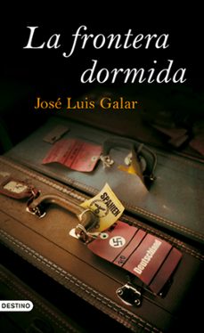 la frontera dormida-jose luis galar gimeno-9788423340132