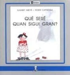que sere quan sigui gran?-9788424622732
