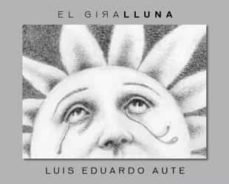 el giralluna-luis eduardo aute-9788424642532