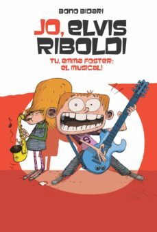 jo, elvis riboldi. tu, emma foster: el musical.-9788424669232