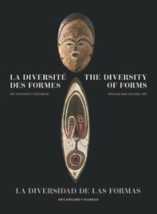 la diversidad de las formas. arte africano y oceanico (español - ingles - frances)-9788425229732