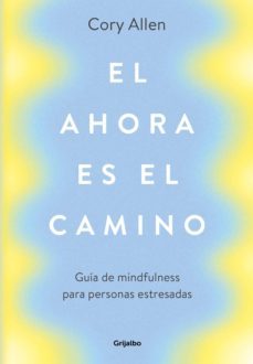 el ahora es el camino (ebook)-cory allen-9788425359132
