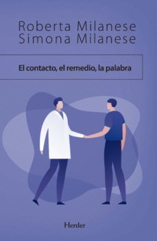 el contacto, el remedio, la palabra: la comunicacion entre medico y paciente-9788425443732
