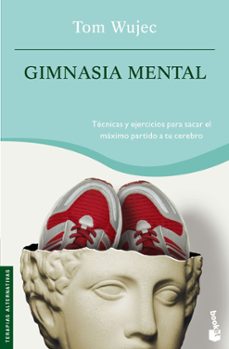 gimnasia mental: tecnicas y ejercicios para sacar el maximo parti do al cerebro-tom wujec-9788427032132