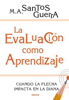 la evaluación como aprendizaje-miguel angel santos guerra-9788427720732