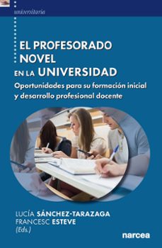 el profesorado novel en la universidad (ebook)-lucía sánchez-tarazaga-francesc esteve-9788427731332
