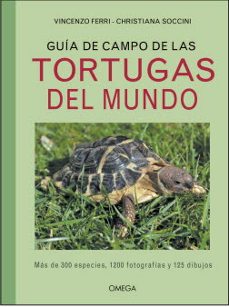 guia de campo de las tortugas del mundo-vincenzo ferri-christiana soccini-9788428217132