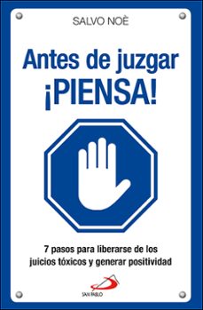 antes de juzgar ¡piensa! los siete pasos para deshacerse del jueg o toxico y generar positividad-salvo noe-9788428557832