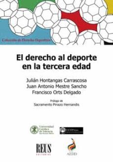 derecho del deporte en la tercera edad-julian hontangas carrascosa-9788429021332