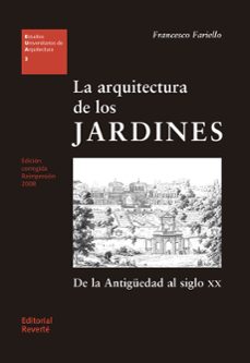 la arquitectura de los jardines: de la antiguedad al siglo xx-9788429121032