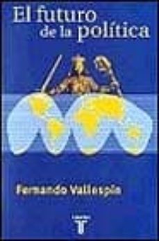 el futuro de la politica-fernando vallespin-9788430603732