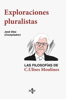 exploraciones pluralistas: las filosofias de c. ulises moulines-jose diez-9788430977932