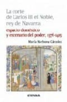 la corte de carlos iii el noble, rey de navarra-9788431324032