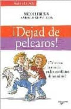¡dejad de pelearos!-nicole prieur-isabelle gravillon-9788431533632