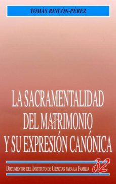 la sacrementalidad del matrimonio y su expresion canonica-9788432133732