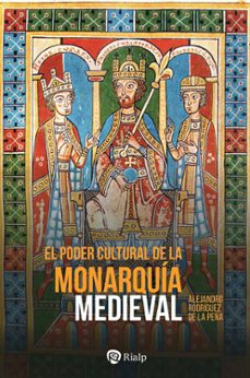el poder cultural de la monarquía medieval-manuel a. rodriguez de la peña-9788432171932