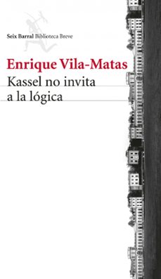 kassel no invita a la logica-enrique vila matas-9788432221132