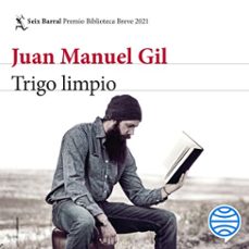trigo limpio (audiolibro)-juan manuel gil-9788432238932