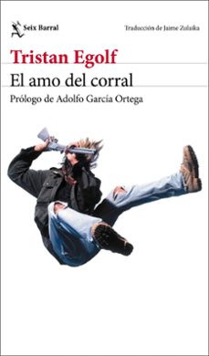 el amo del corral-tristan egolf-9788432249532