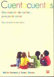 cuenta cuentos: una coleccion de cuentos para poder contar (2ª ed .)-teresa duran-nuria ventura-9788432313332