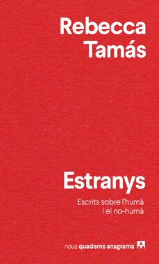 estranys: escrits sobre l huma i el no huma-9788433916532