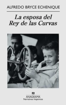 la esposa del rey de las curvas-alfredo bryce echenique-9788433972132