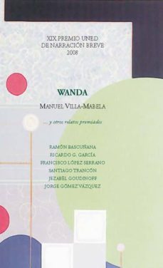 wanda y otros relatos premiados. xix premio uned de narracion breve 2008 (ebook)-manuel villa mabela-9788436266832