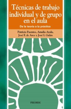 tecnicas de trabajo individual y de grupo en el aula de la teoria a la practica-9788436811032