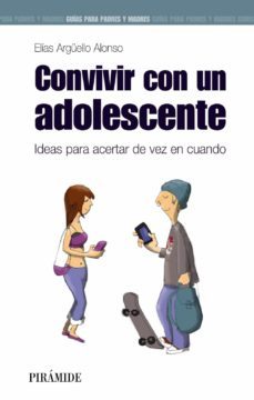 convivir con un adolescente-elias arguello alonso-9788436831832