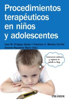 procedimientos terapeuticos en niños y adolescentes (ebook)-juan manuel ortigosa quiles-francisco xavier mendez carrillo-antonio riquelme marin-9788436832532
