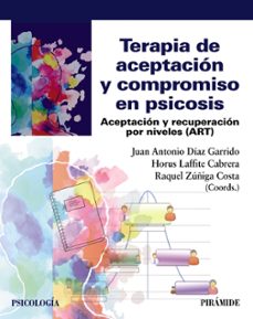 terapia de aceptacion y compromiso en psicosis-juan antonio diaz garrido-horus laffite cabrera-raquel zuñiga costa-9788436844832