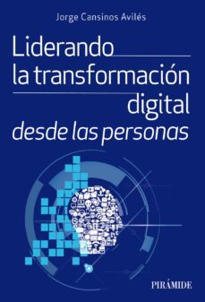 liderando la transformacion digital desde las personas-jorge cansinos-9788436847932