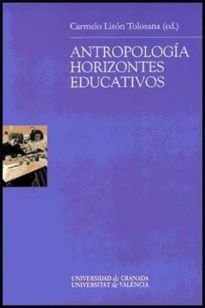 antropologia: horizontes educativos-carmelo lison tolosana-9788437061832