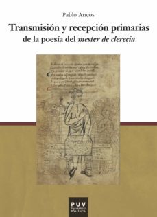 transmision y recepcion primarias de la poesia del mester de clerecia (ebook)-pablo ancos-9788437092232