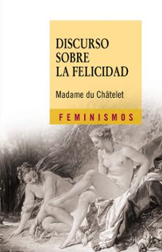 discurso sobre la felicidad-madame du chatelet-9788437625232