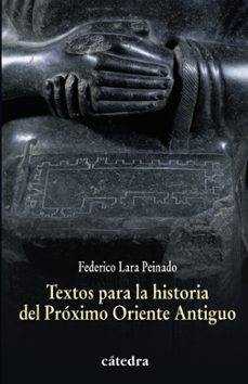 textos para la historia del proximo oriente antiguo-federico lara peinado-9788437628332
