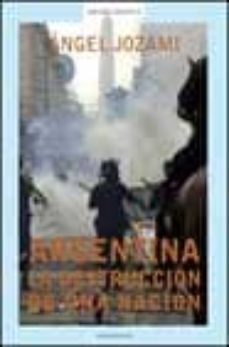 argentina, la destruccion de una nacion-jorge beinstein-angel jozami-9788439709732