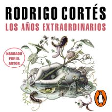 los años extraordinarios (audiolibro)-rodrigo cortes-9788439739432