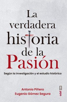 la verdadera historia de la pasion-antonio piñero-eugenio gomez segura-9788441442832