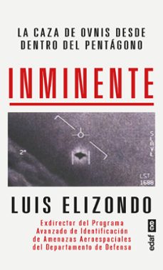 inminente. la caza de ovnis desde dentro del pentagono (ebook)-luis elizondo-9788441444232