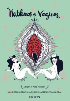 hablemos de vaginas. salud sexual femenina desde una perspectiva global (ebook)-miriam al adib mendiri-9788441528932