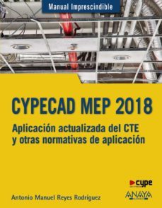 cypecad mep 2018: diseño y calculo de instalaciones en los edificios (manual imprescindible)-9788441539532