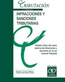 infracciones y sanciones tributarias: analisis critico al nuevo s istema de infracciones y sanciones-9788445412732
