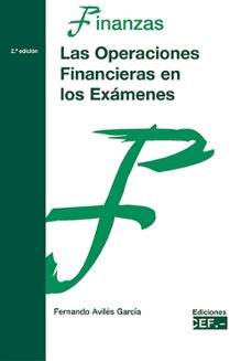 las operaciones financieras en los examenes (2ª edicion)-fernando aviles garcia-9788445413432