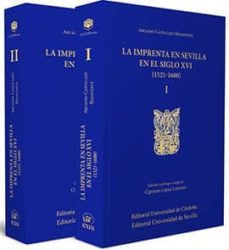 la imprenta en sevilla en el siglo xvi (1521-1600)-9788447209132