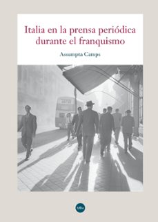 italia en la prensa periodica durante el franquismo-assumpta camps i olive-9788447537532