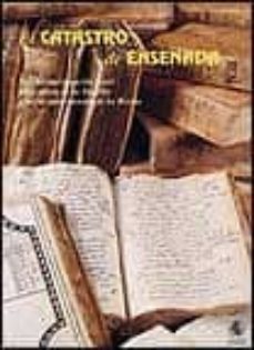 el catastro de ensenada 1749-1756: magna averiguacion fiscal para alivio de los vasallos y mejor conocimiento de los reinos-9788447605132